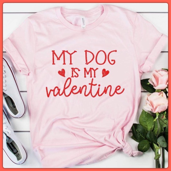 Tops - New! “My Dog is my Valentine” Pink Tee Shirt